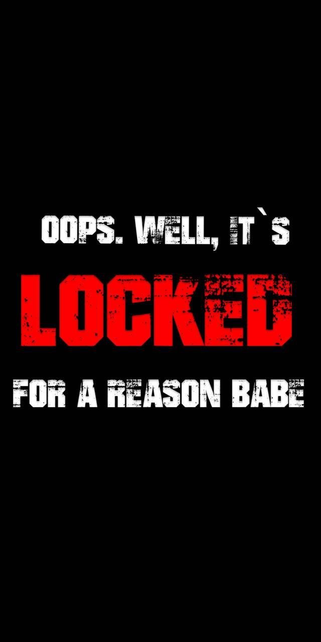 Its locked for a reason Wallpapers Download | MobCup