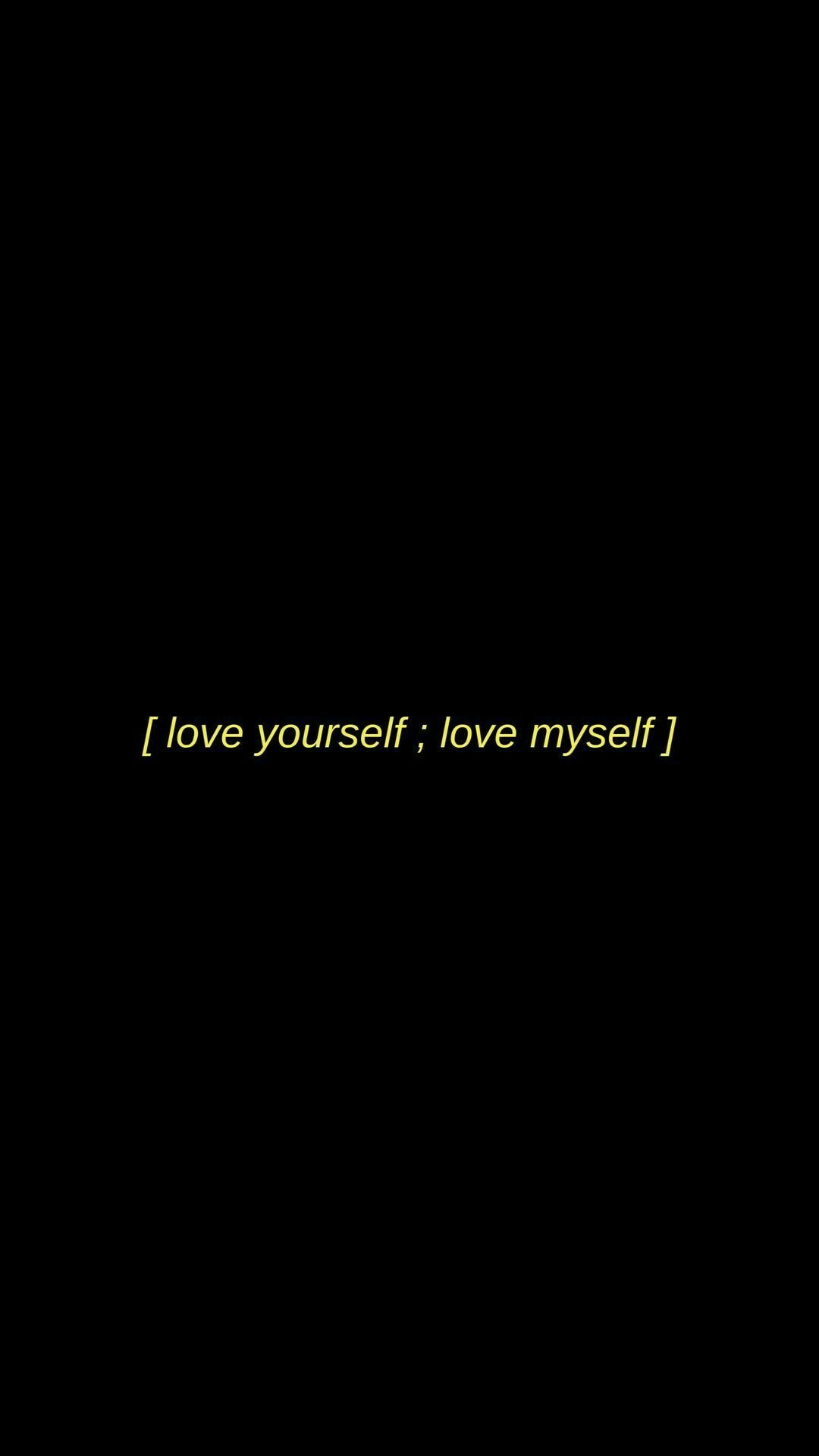 Love yourself - love myself