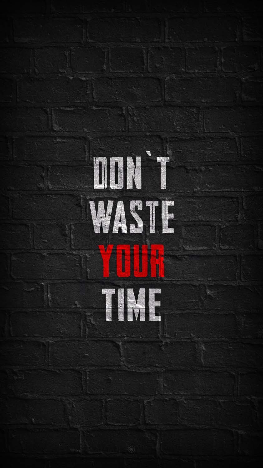 Dont Waste Your Time - Motivational Wallpaper Download | MobCup