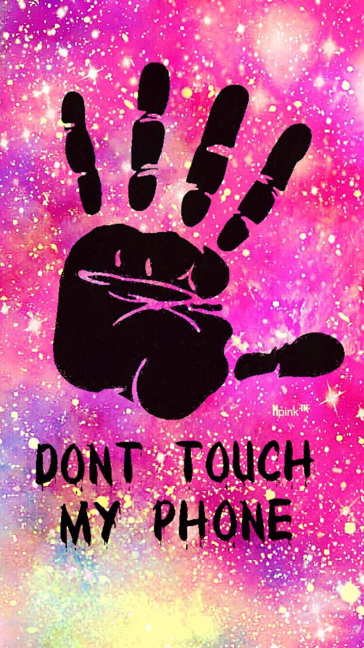 Dont Touch My Phone Girly Wallpapers  Dont Touch My Phone