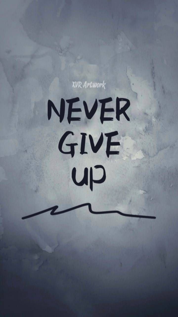 Never Give Up Motivational Quote Mobile Desktop Free Hd Wallpaper