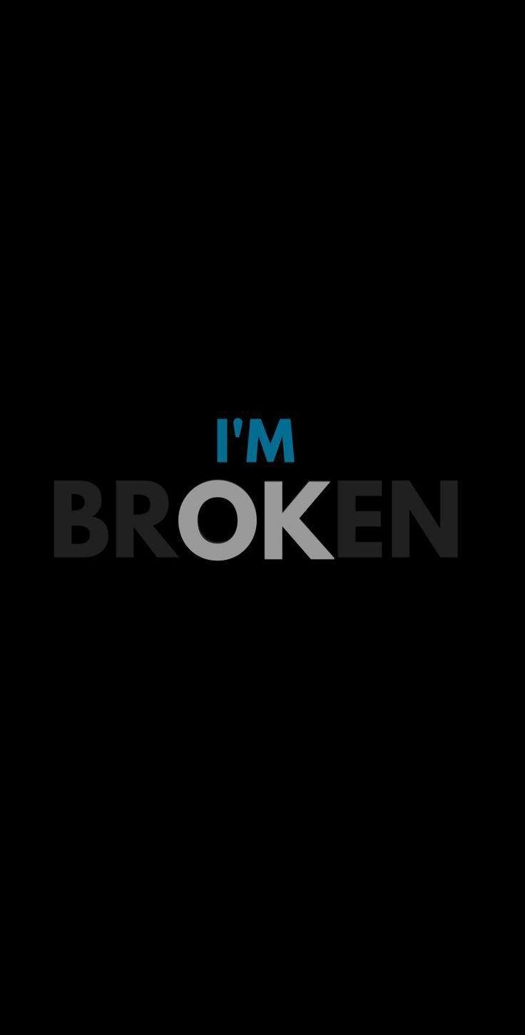 I am broken Wallpapers Download | MobCup