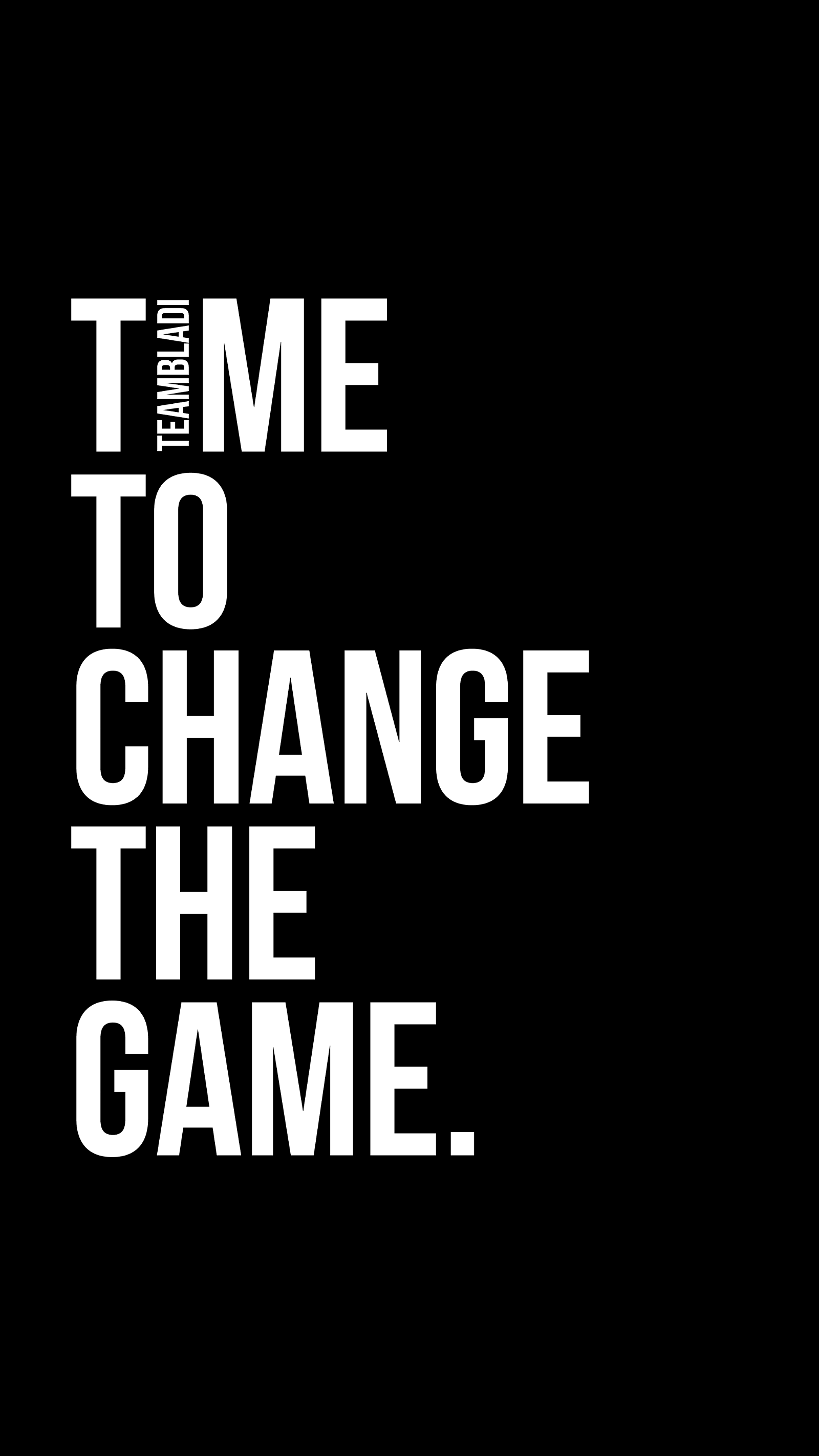 Time To Change The Game - Black Background Wallpaper Download | MobCup