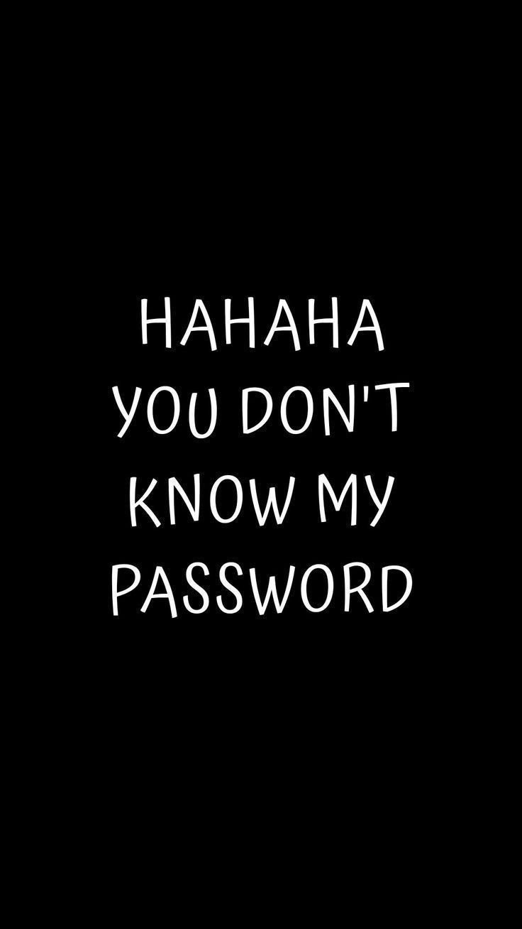 You dont know password Wallpapers Download | MobCup