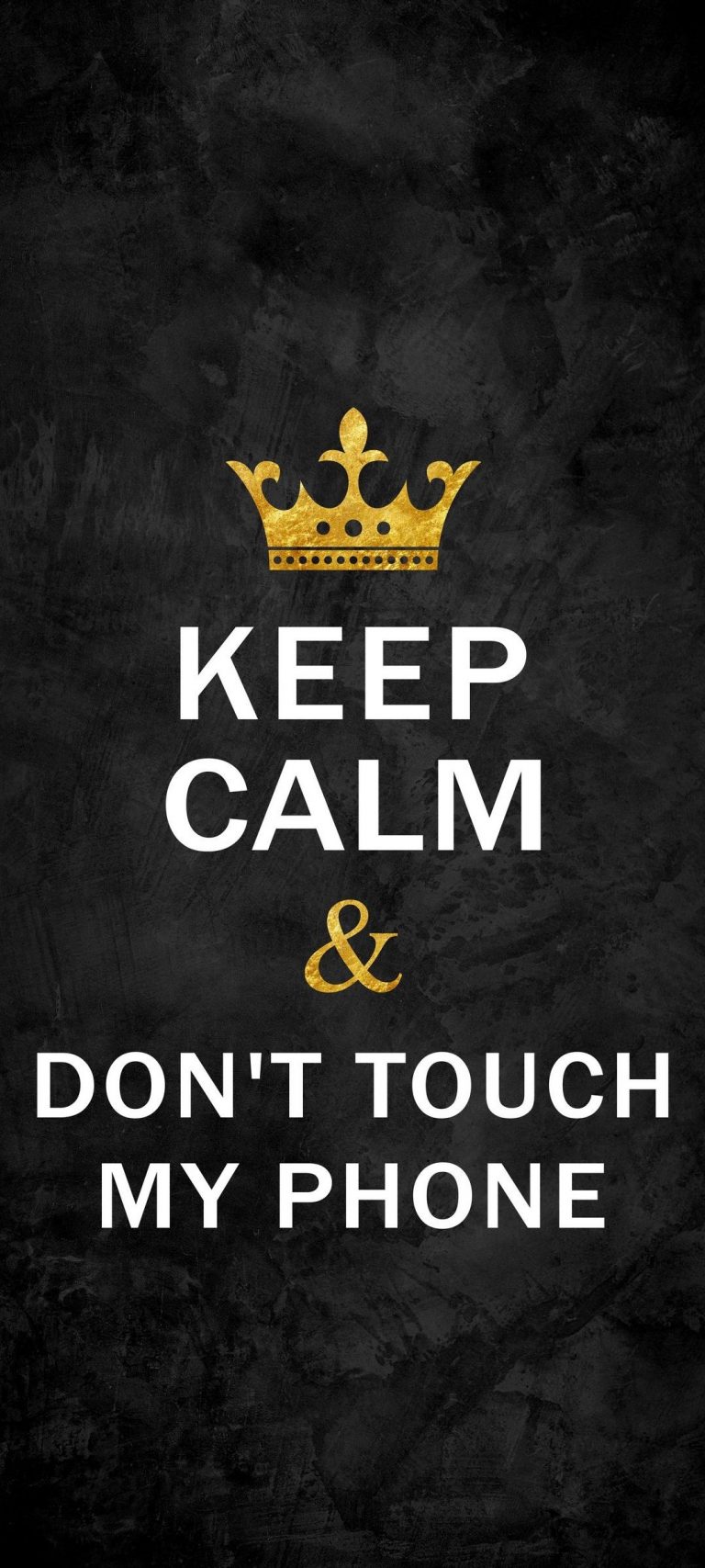 Keep Calm And Dont Touch My Phone