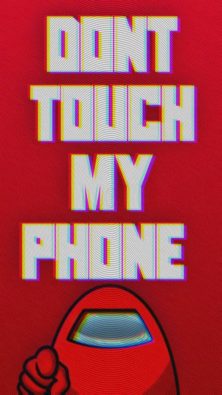 Dont Touch My Phone - Among Us Wallpaper Download