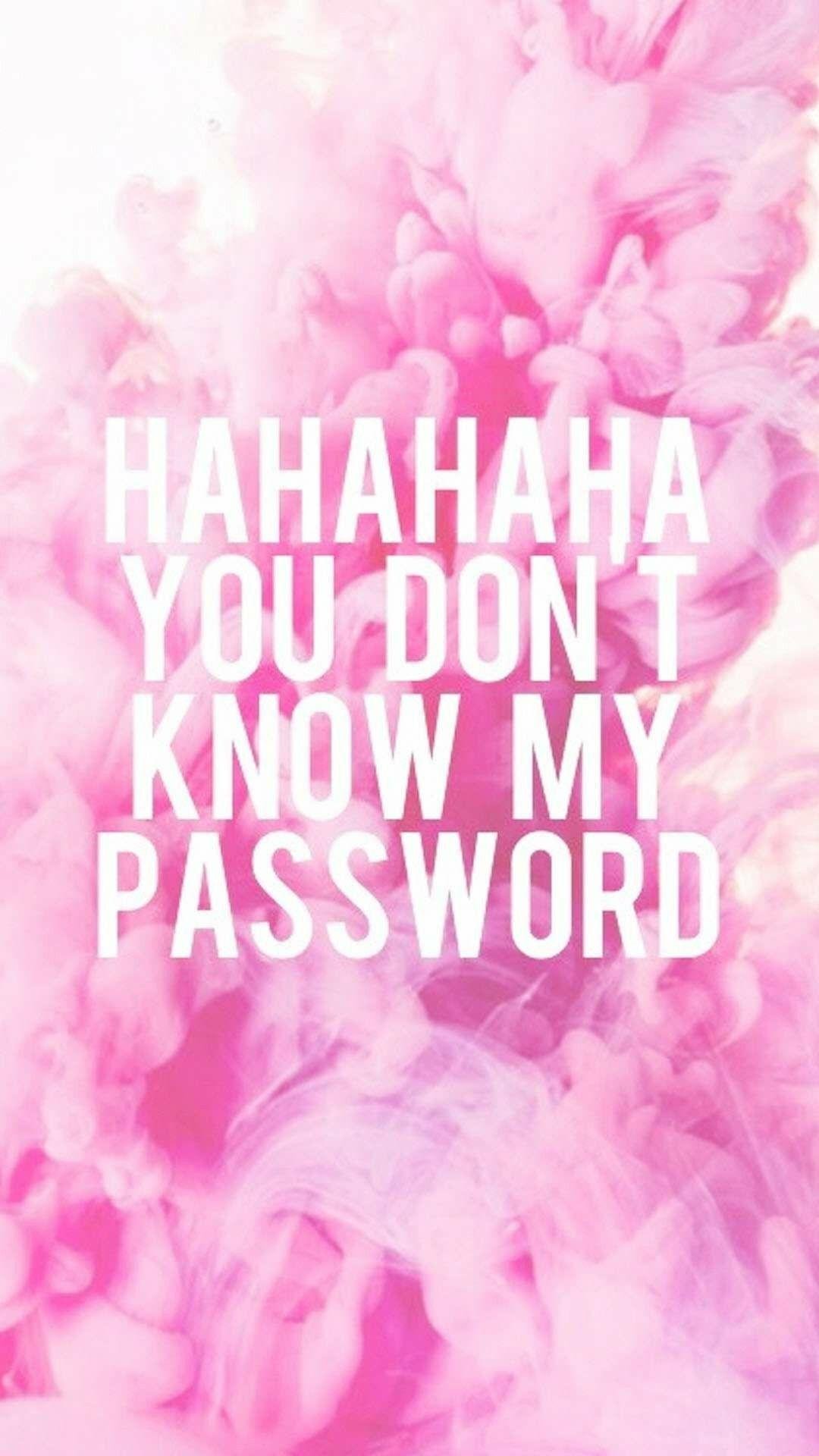 21 Haha you don't know my password ideas | you dont know my password, dont  touch my phone wallpapers, locked wallpaper