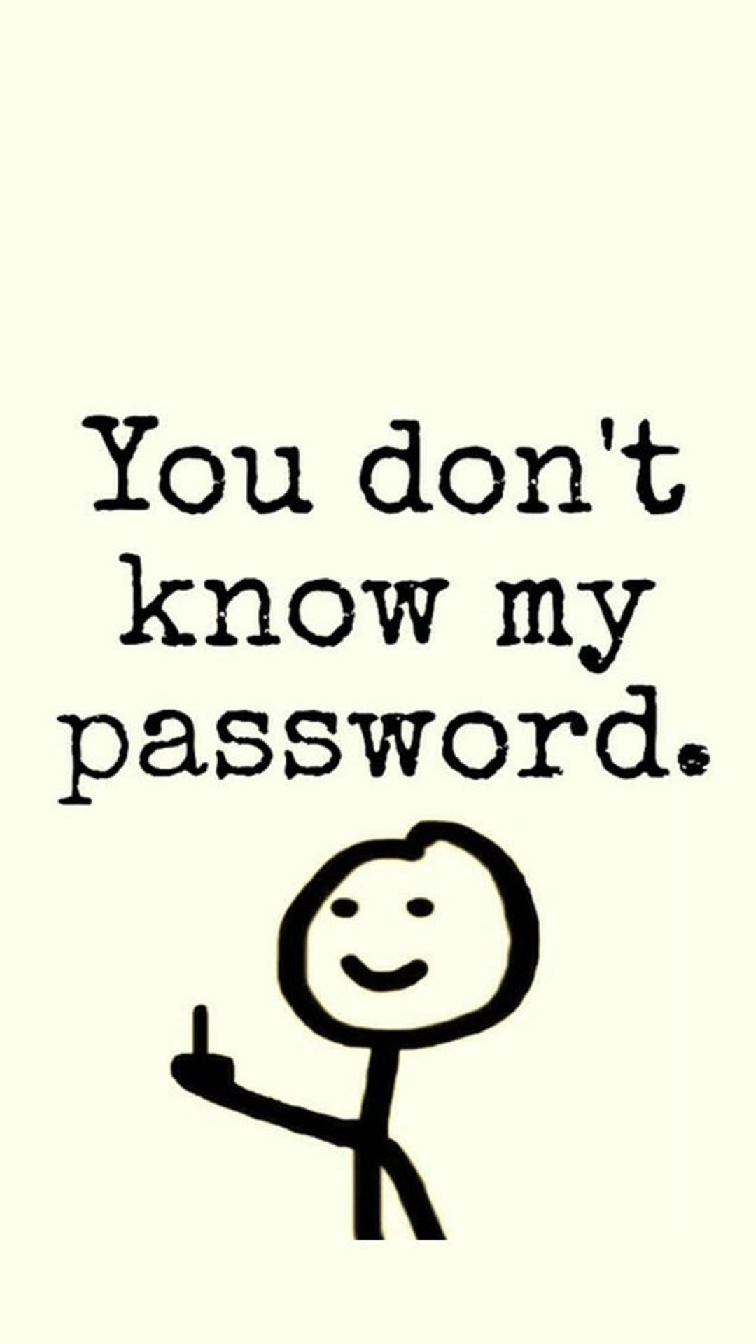 Hahaha You Dont Know My Password Wallpaper Download Mobcup