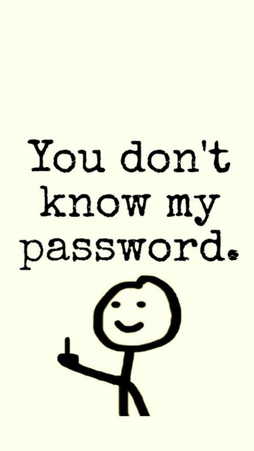 You dont know my password Wallpaper Download | MobCup