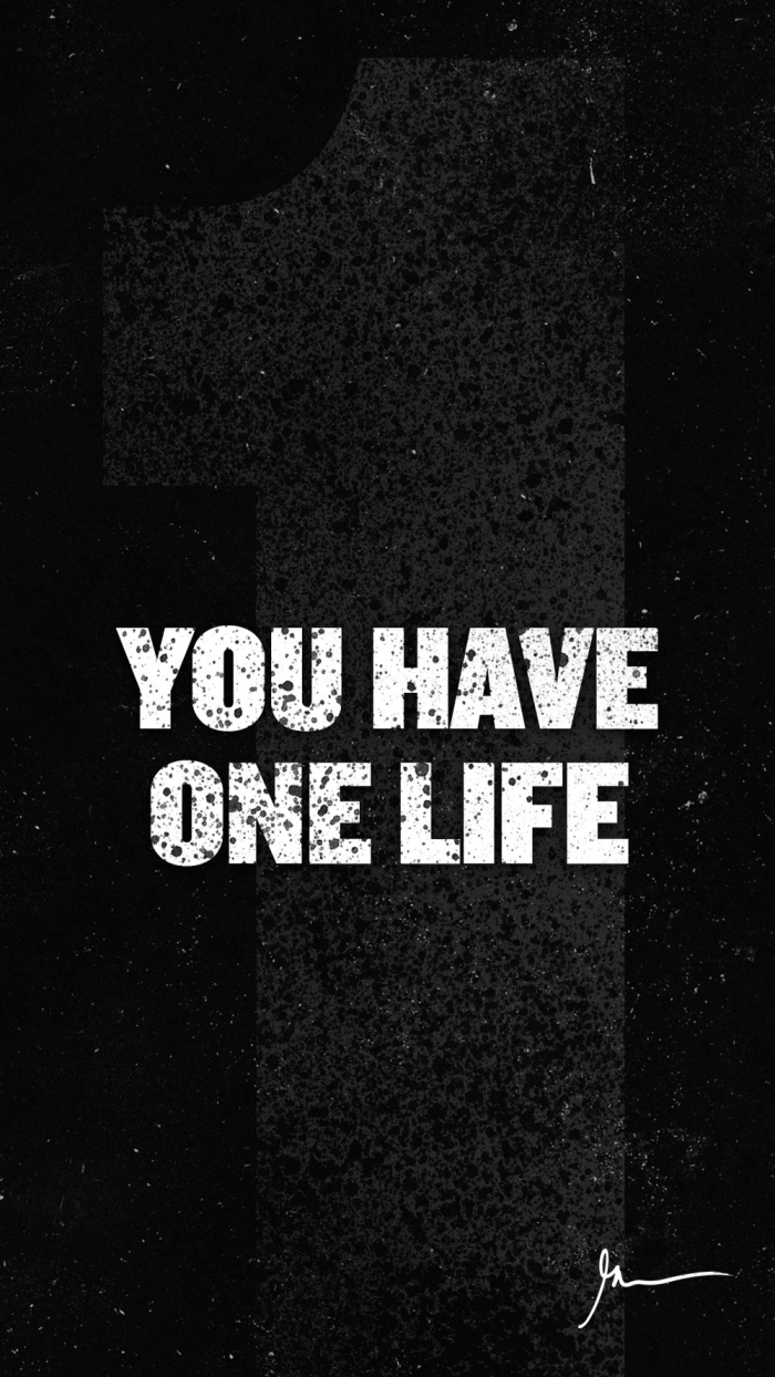 You Have One Life Wallpaper Download | MobCup