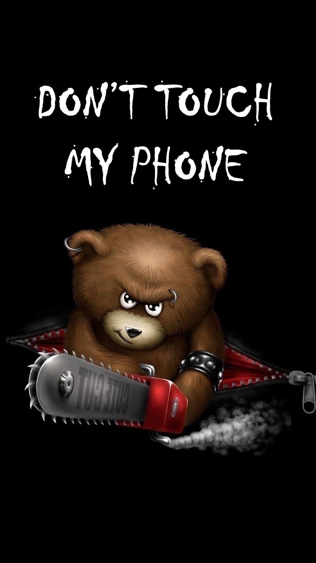 Teddy - dont touch my phone