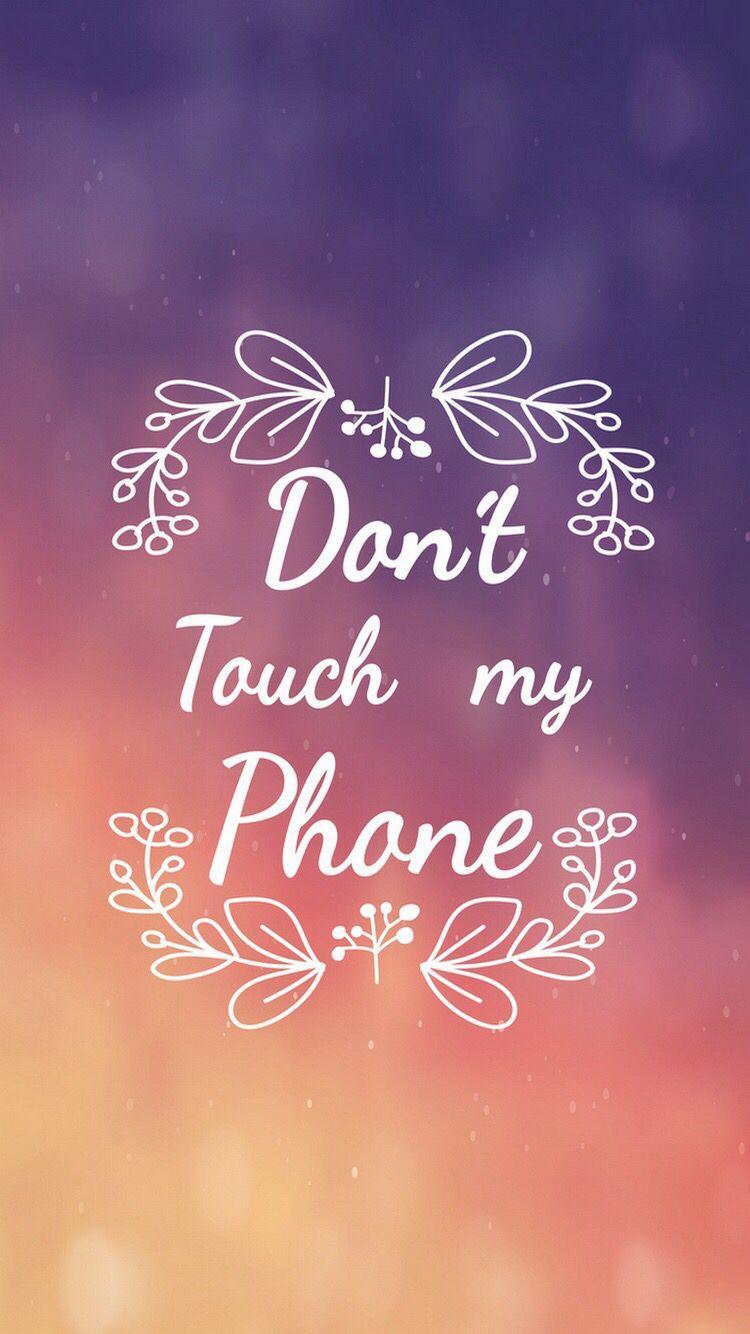 Dont Touch My Phone